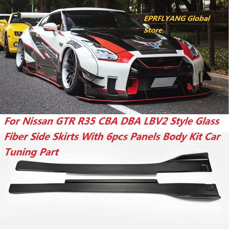 

For Nissan GTR R35 CBA DBA LBV2 Style Glass Fiber Side Skirts With 6pcs Panels Body Kit Car Tuning Part