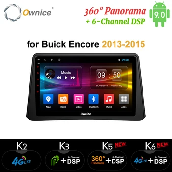 

Ownice k3 k5 k6 For BUICK Encore 2013 2014 2015 Android 9.0 car radio player DVD GPS Navi 8Core 4G LET 360 Panorama DSP SPDIF