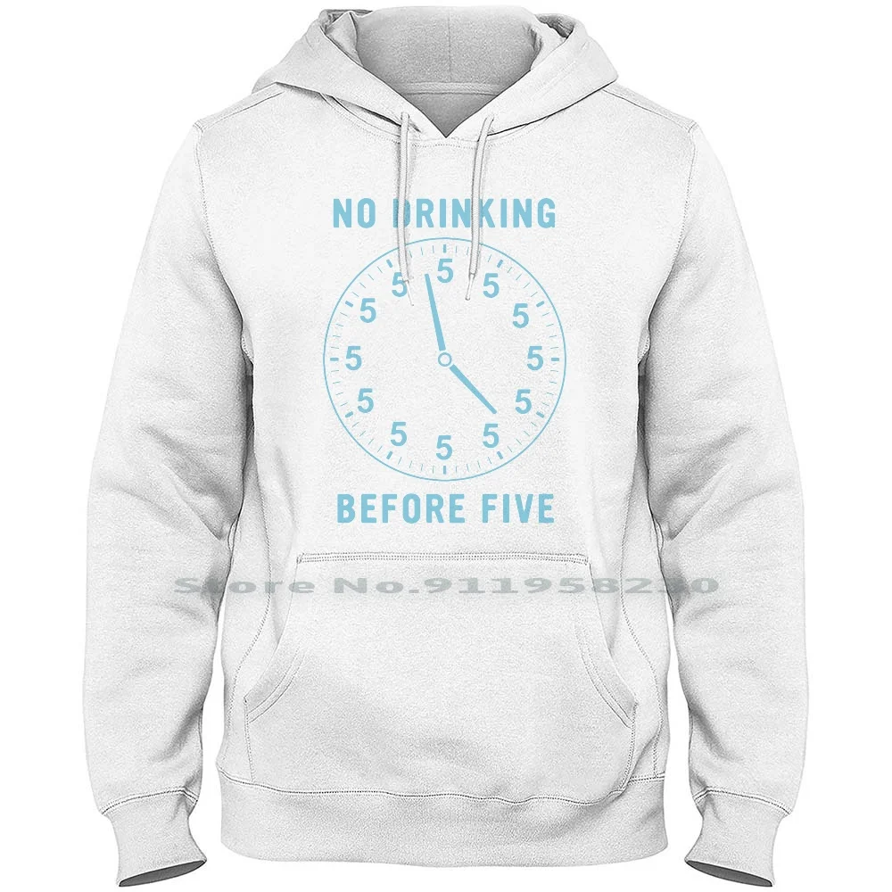 

No Drinking Before Five Men Women Hoodie Pullover Sweater 6XL Big Size Cotton Drinking Drink King Five Ink No