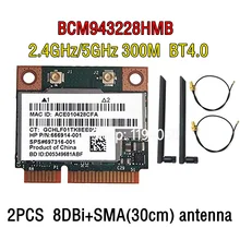 Carte wifi BCM43228 300 Ghz /5Ghz sans fil 802.11N et Bluetooth 2.4, demi carte PCI E avec antenne 6db, 4.0 Mbps