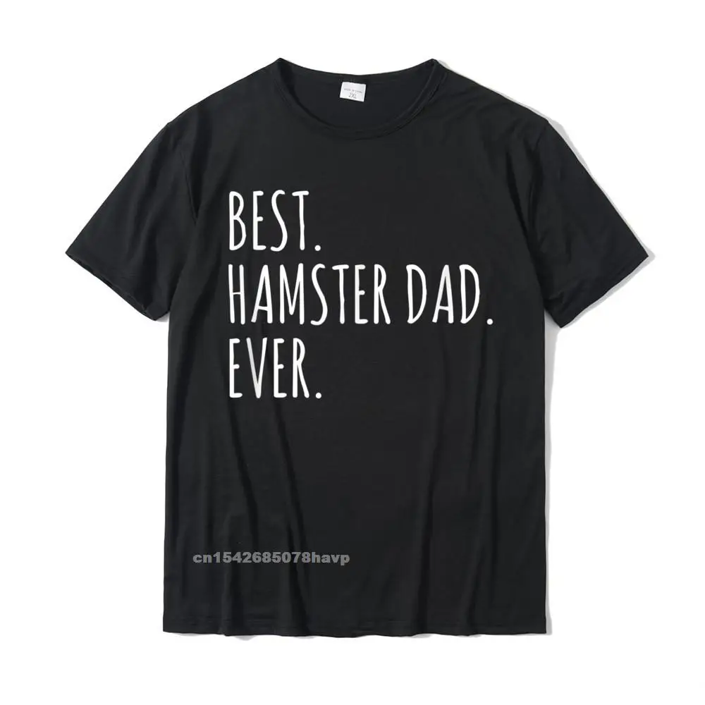 Casual Casual Men Top T-shirts New Arrival Summer/Autumn Short Sleeve O Neck 100% Cotton Tops T Shirt Printed Tops Shirt Funny Adults Best Hamster Dad Ever Tshirt__2831.Funny Adults Best Hamster Dad Ever Tshirt  2831 black.