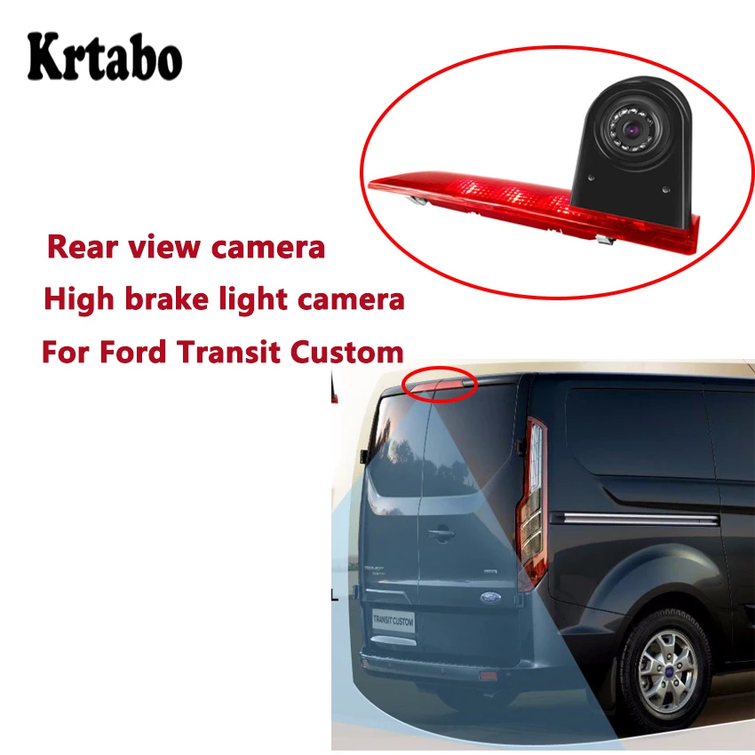 

For Ford Transit Custom dedicated high quality rear view camera reversing image high position brake light