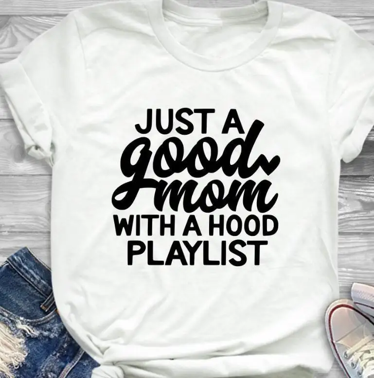 

Funny Slogan Grunge Aesthetic Women Fashion Shirt Vintage Tee Art Top Just A Good Mom with Hood Playlist T-shirt