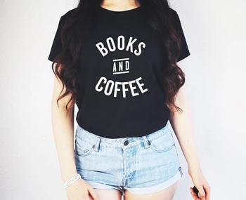 

Books and Coffee Shirt - Coffee Shirt - Coffee Lovers Gift - Book Lovers Gift fashion girls t shirt tumblr t shirt tops- K051