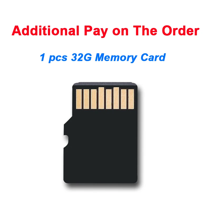 

Additional Pay on The Order - 1 pcs 32G Memory Card