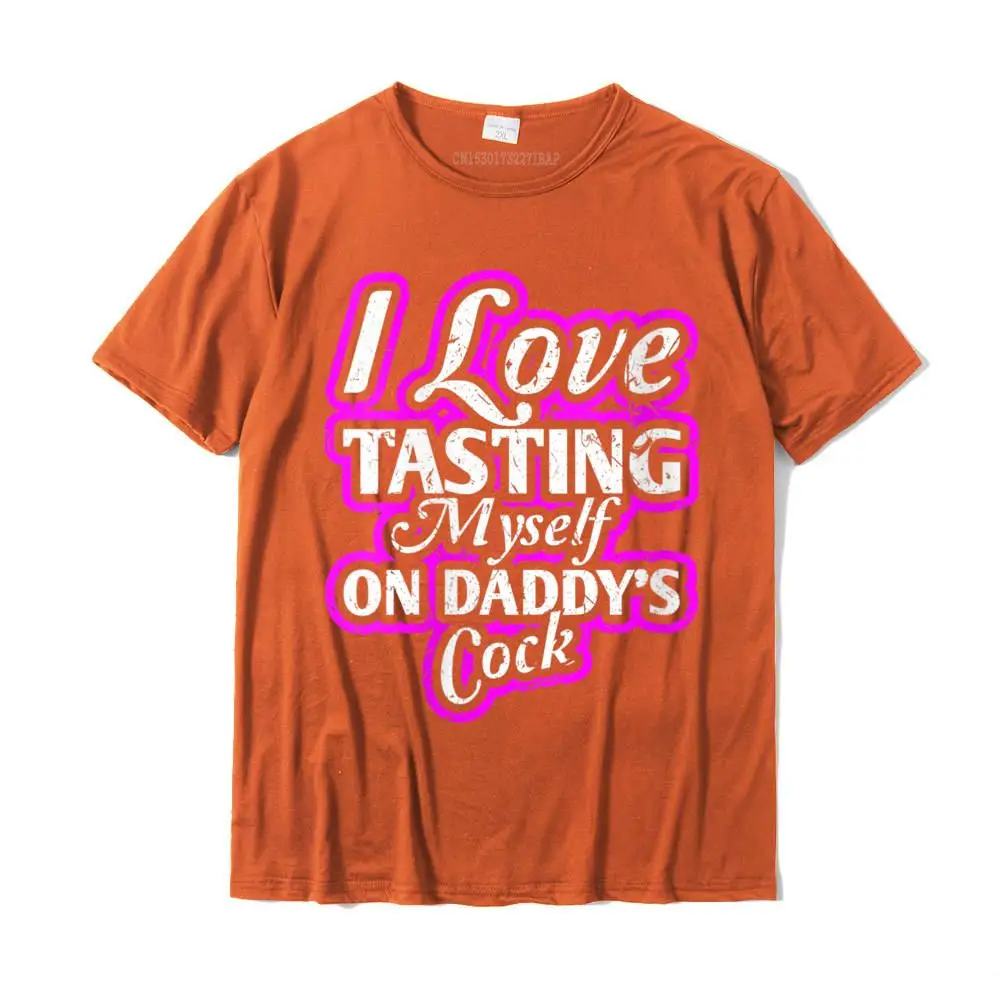 Printed 100% Cotton Tops Shirt for Men Fashionable T Shirt Design 2021 Newest Round Neck T-shirts Short Sleeve Womens I Love Tasting Myself On Daddy's Cock Sexy BDSM DDLG ABDL V-Neck T-Shirt__25190 orange
