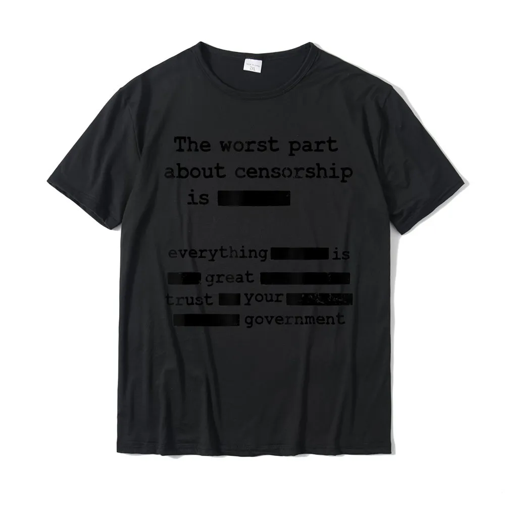 Normal Tshirts Short Sleeve 3D Printed 2021 Adult Summer/Autumn Tops Shirt 3D Printed Clothing Shirt Crewneck 100% Cotton Libertarian Anti Censorship Government - The Worst Part T-Shirt__19625 black