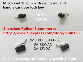 

Original new 100% ZMSH03130T11PSC sealed waterproof dust micro switch 3pin with swing rod and handle car door lock key