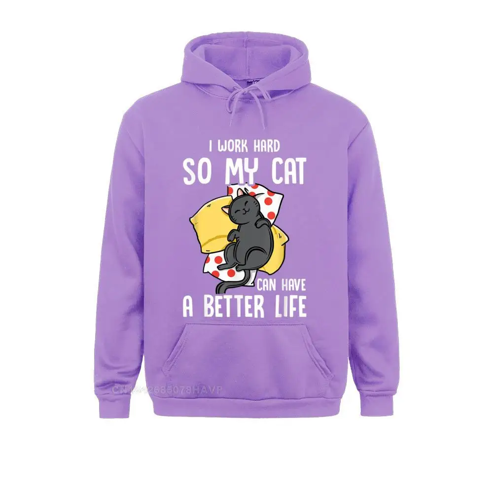 I Work Hard So My Cat Can Have A Better Life - Cat Lover T-Shirt__A9776 Sweatshirts Casual Long Sleeve Oversized  Hoodies Sportswears for Men Summer I Work Hard So My Cat Can Have A Better Life - Cat Lover T-Shirt__A9776purple
