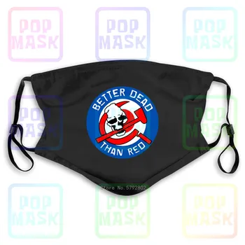 

Dust Mask with Filter Better Dead Than Anti Communist Against Communism Cold War Patriot Washable Reusable Mask