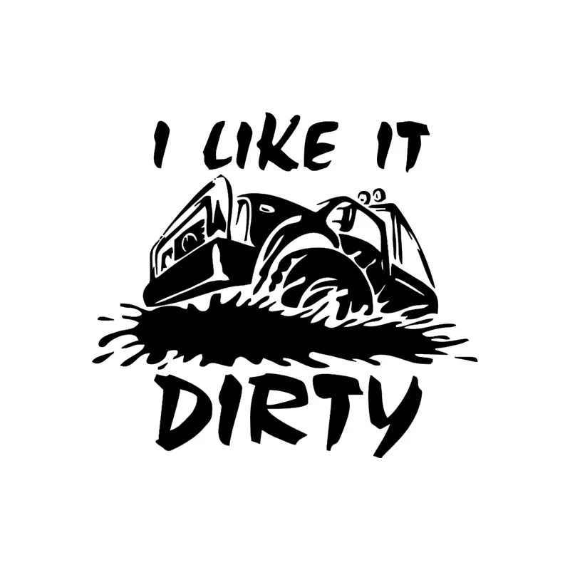 

Interesting I Like It Dirty Car Sticker Accessories Car Styling Decal Vinyl Car Window Cover Scratches Waterproof PVC 15cm*14cm