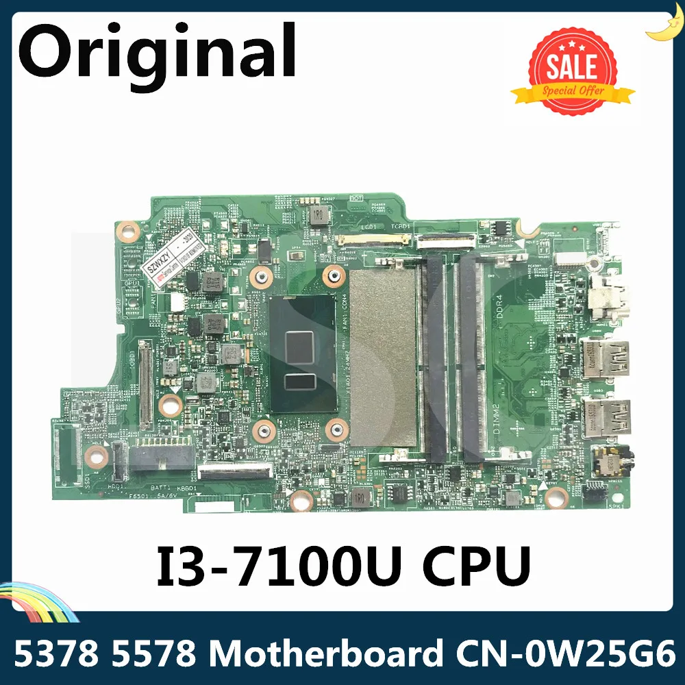 СОП для Dell Inspiron 13 5378 5578 Материнская плата ноутбука DDR4 CN-0W25G6 0W25G6 W25G6 с SR2ZW I3-7100U |
