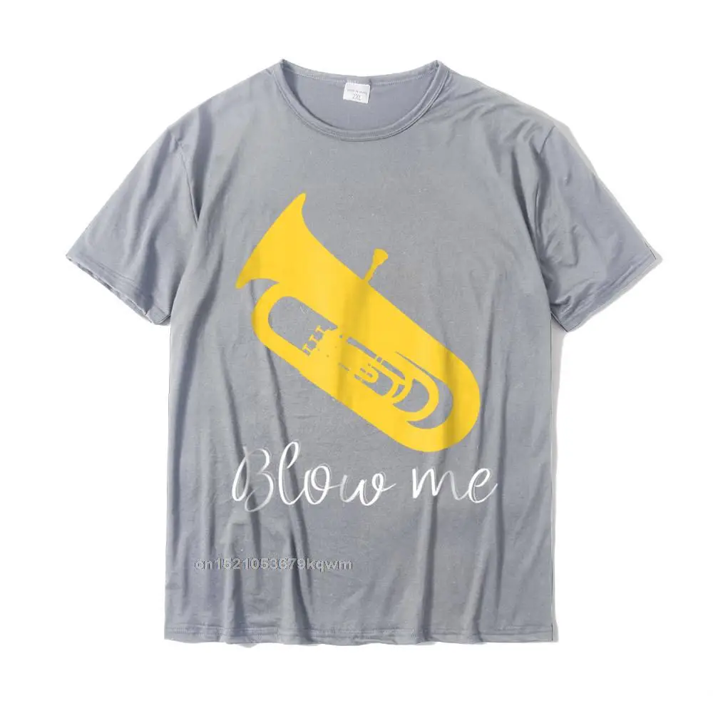 Funny Classic Printed On Tops Shirt Round Neck Lovers Day All Cotton Short Sleeve T Shirts for Men comfortable Tees Funny Tuba Player T-Shirt Blow me Jazz Marching Band__3262 grey