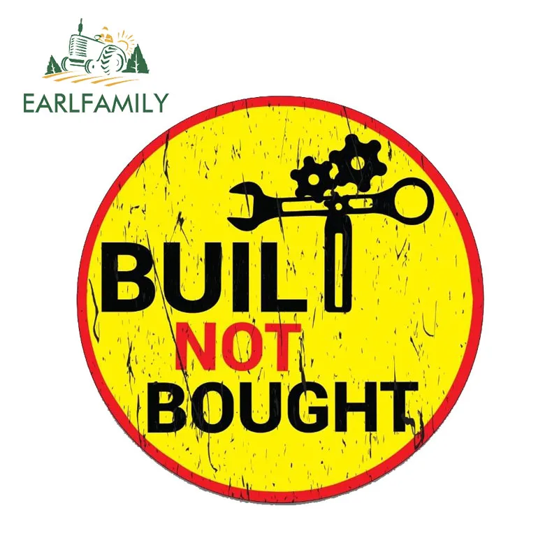 

EARLFAMILY 13cm x 13cm Car Sticker BUILT NOT BOUGHT Decal Funny Truck CAR BIKE Offroad 4wd Race JDM DRIFT Waterproof Car Styling