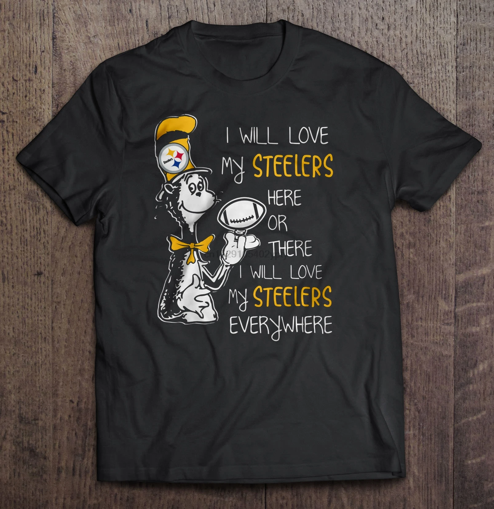 

Men t shirt I Will Love My Steelers Here Or There I Will Love My Steelers Everywhere Women t-shirt