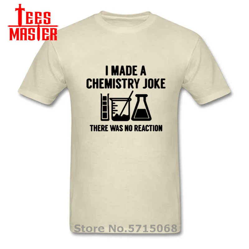 Новинка я сделал химии шутка Для мужчин Забавный опыт т нет реакции 100% хлопок
