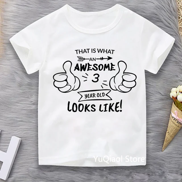 That Is What An Awesome 3 4 5 6 7 8 9 10 Year Old Look Like Children's T-Shirt Summer White Top Boys Girls Clothes Birthday Gift 00525159T