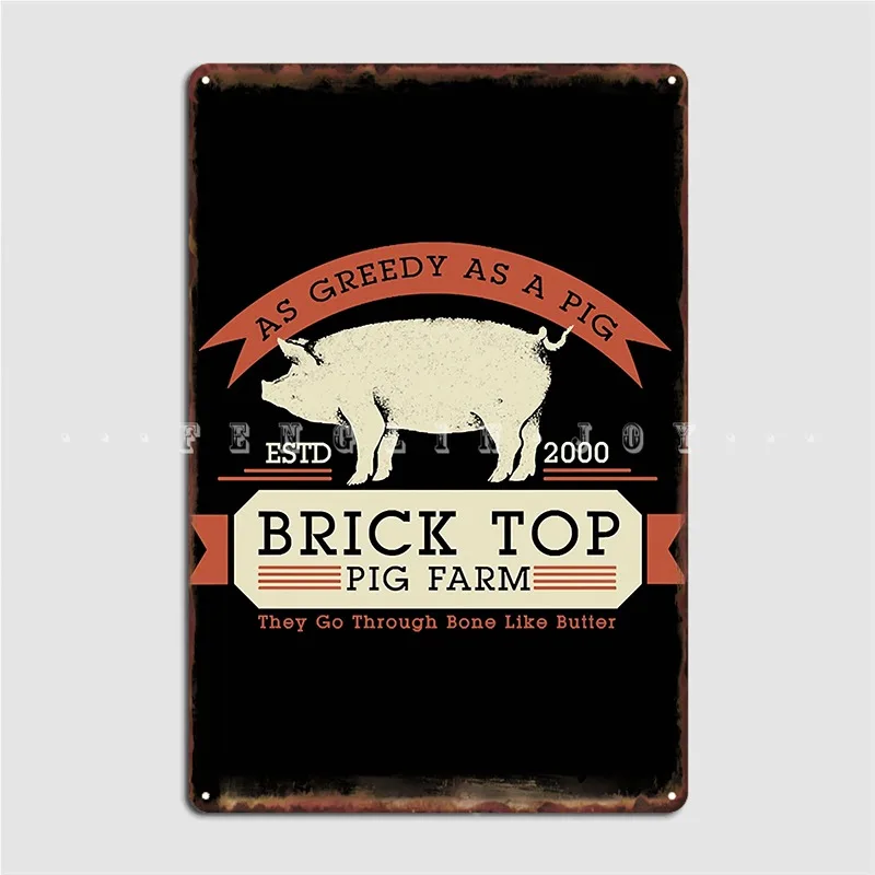 

Brick Top Pig Farm As Greedy As A Pig Metal Sign Wall Decor Club Bar Classic Cinema Garage Tin Sign Poster