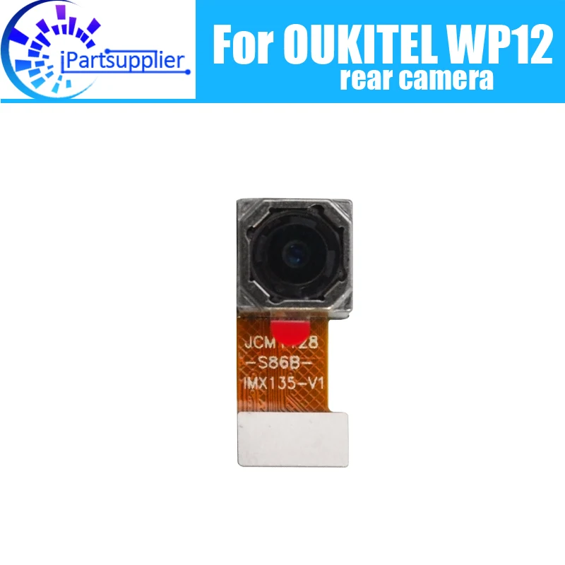 OUKITEL WP12 задняя камера 100% оригинальная новая 13 МП запасные аксессуары для ремонта