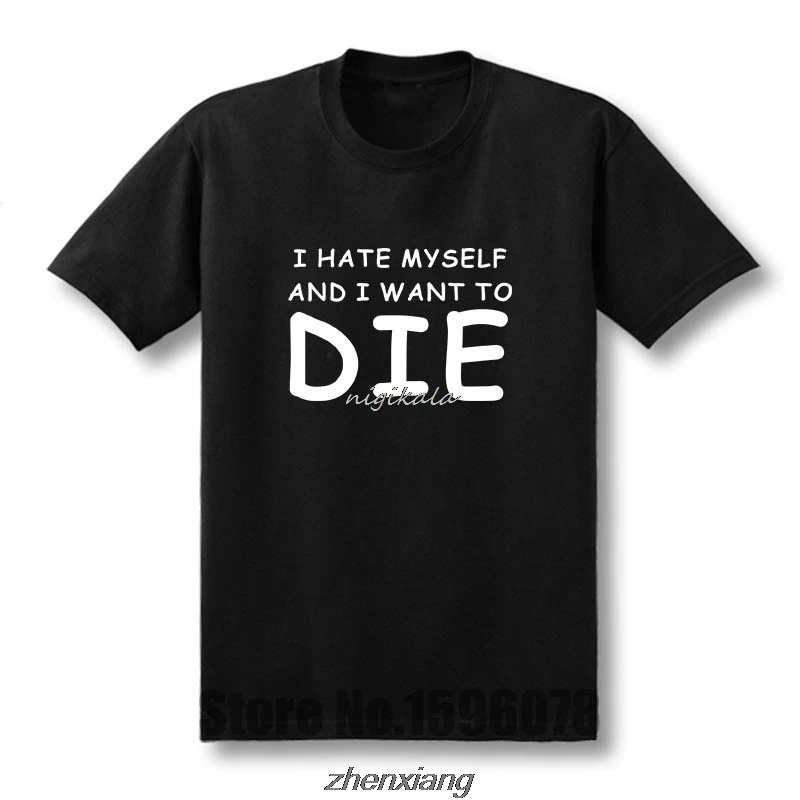 Новая модная футболка с надписью I HATE Me AND WANT TO DIE коротким рукавом топы футболки |