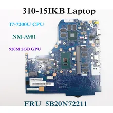 Aliexpress - For Lenovo ideapad 310-15IKB Laptop Motherboard With i5-7200u CPU 4GB RAM 920M 2GB GPU FRU 5B20N72211 NM-A981 100% Tested