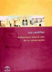 

Los castillos : reflexiones ante el reto de su conservación : actas de las III Jornadas Temáticas Andaluzas de Arqueología