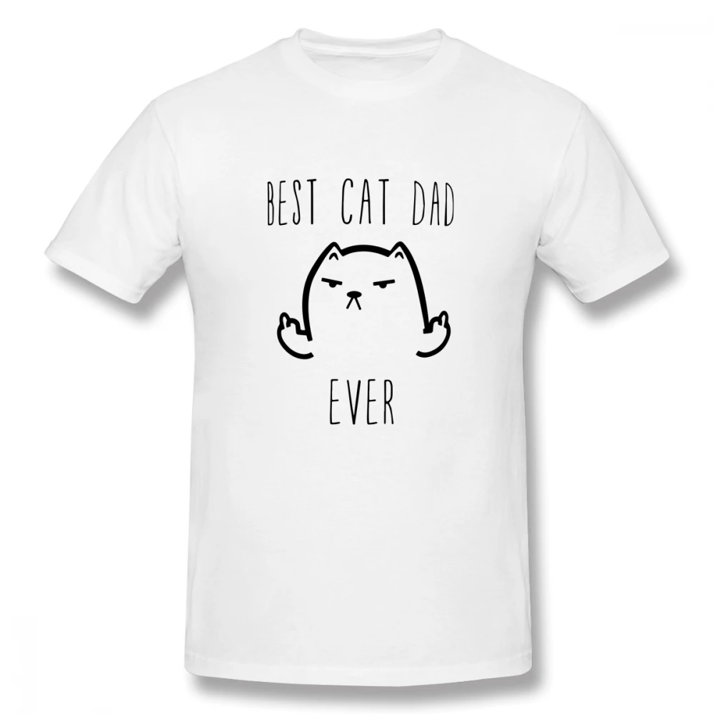 

2019 funny tee cute t shirts Best Cat Dad Ever Rude Cat men short sleeves cotton tops cool t shirt summer Men's Sleeve T-Shirt