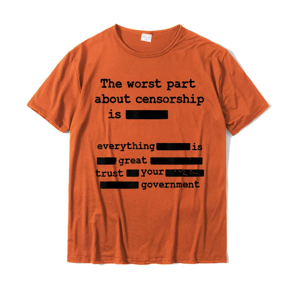 Normal Tshirts Short Sleeve 3D Printed 2021 Adult Summer/Autumn Tops Shirt 3D Printed Clothing Shirt Crewneck 100% Cotton Libertarian Anti Censorship Government - The Worst Part T-Shirt__19625 orange
