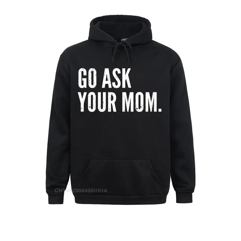 Long Sleeve Hoodies  Women's Sweatshirts Mens Funny Father's Day Shirt - Go Ask Your Mom - Dad Shirts__B10695 Group Sportswears Cute Mens Funny Father's Day Shirt - Go Ask Your Mom - Dad Shirts__B10695black