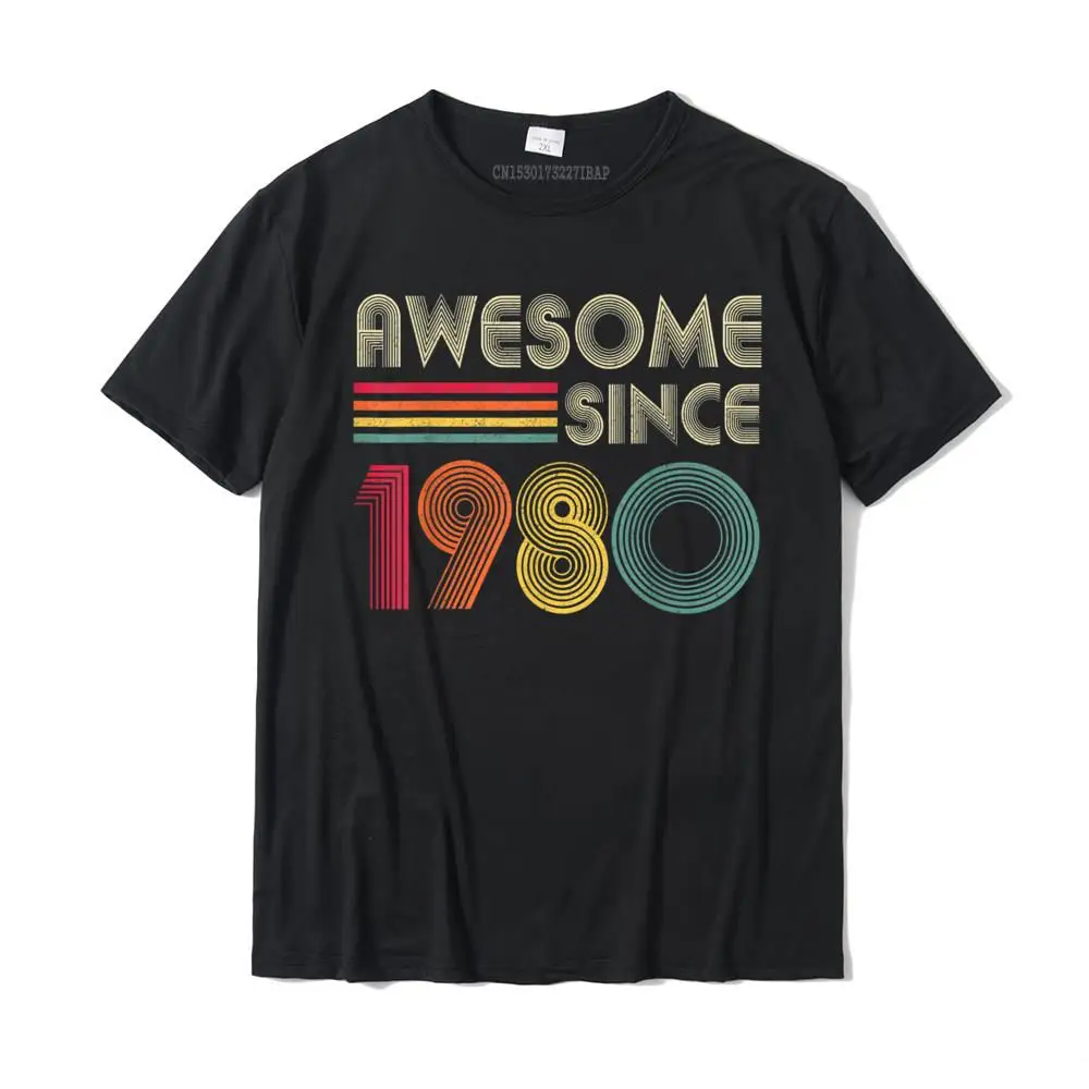 Tops T Shirt Custom Summer Fall 2021 Hot Sale Design Short Sleeve 100% Cotton O-Neck Mens T-shirts Design Tee-Shirts Awesome Since 1980 41th Birthday Gift 40 Years Old T-Shirt__MZ23694 black