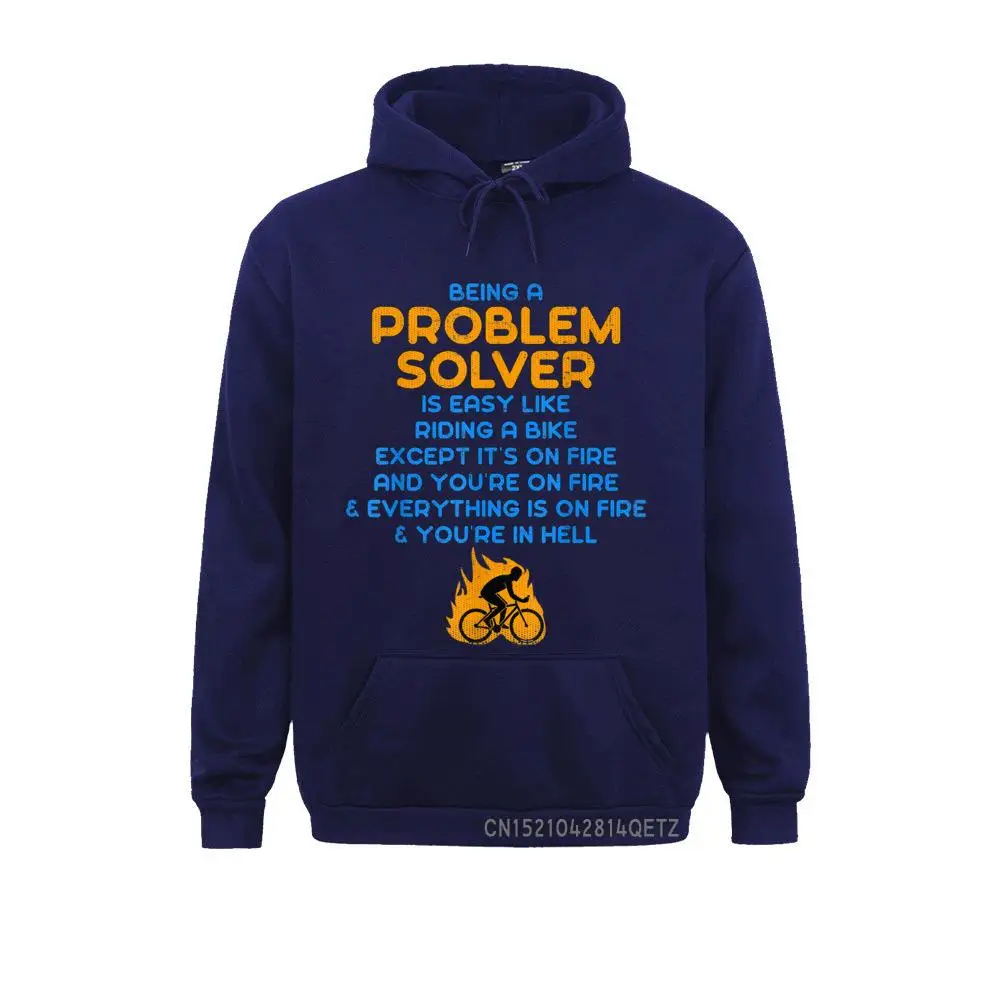 Long Sleeve Hoodies  Mens Sweatshirts Being a Problem Solver Is Like Riding a Bike on Fire T-Shirt__B8069 Hip hop Clothes Faddish Being a Problem Solver Is Like Riding a Bike on Fire T-Shirt__B8069navy