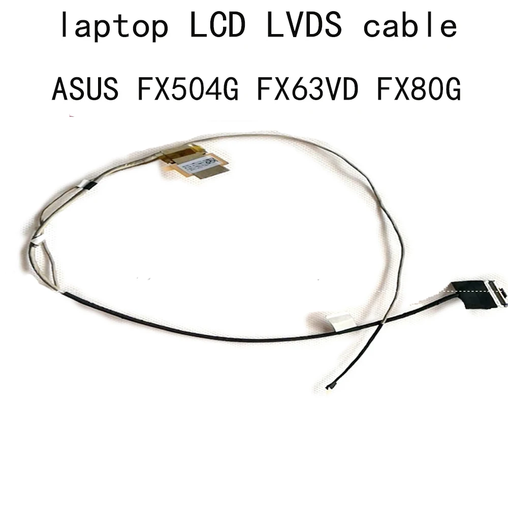 30 pins LCD FHD LVDS Cable DDBKLGLC010 For Asus FX504 FX63 FX504G Gm FX80G FX63V VD ZX63V S5AM770 screen LCDS BKLG EDP LVD CABLE