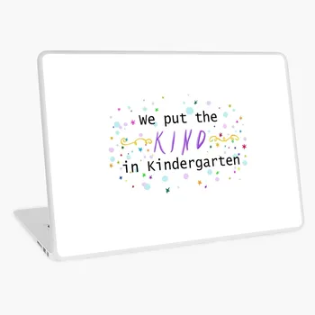 

We put the KIND in Kindergarten DIY laptop sticker laptop skin 12 13 14 15 17 inch for MacBook HP Acer Dell ASUS Lenovo