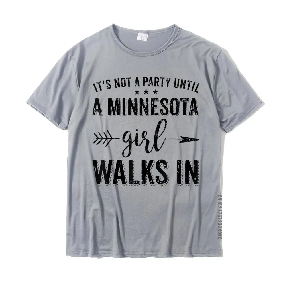 Casual comfortable Funny Short Sleeve Summer Fall Tops T Shirt Funky Crew Neck All Cotton T Shirts Men T-shirts It's Not A Party Until A Minnesota Girl Walks In T-shirt__MZ20785 grey