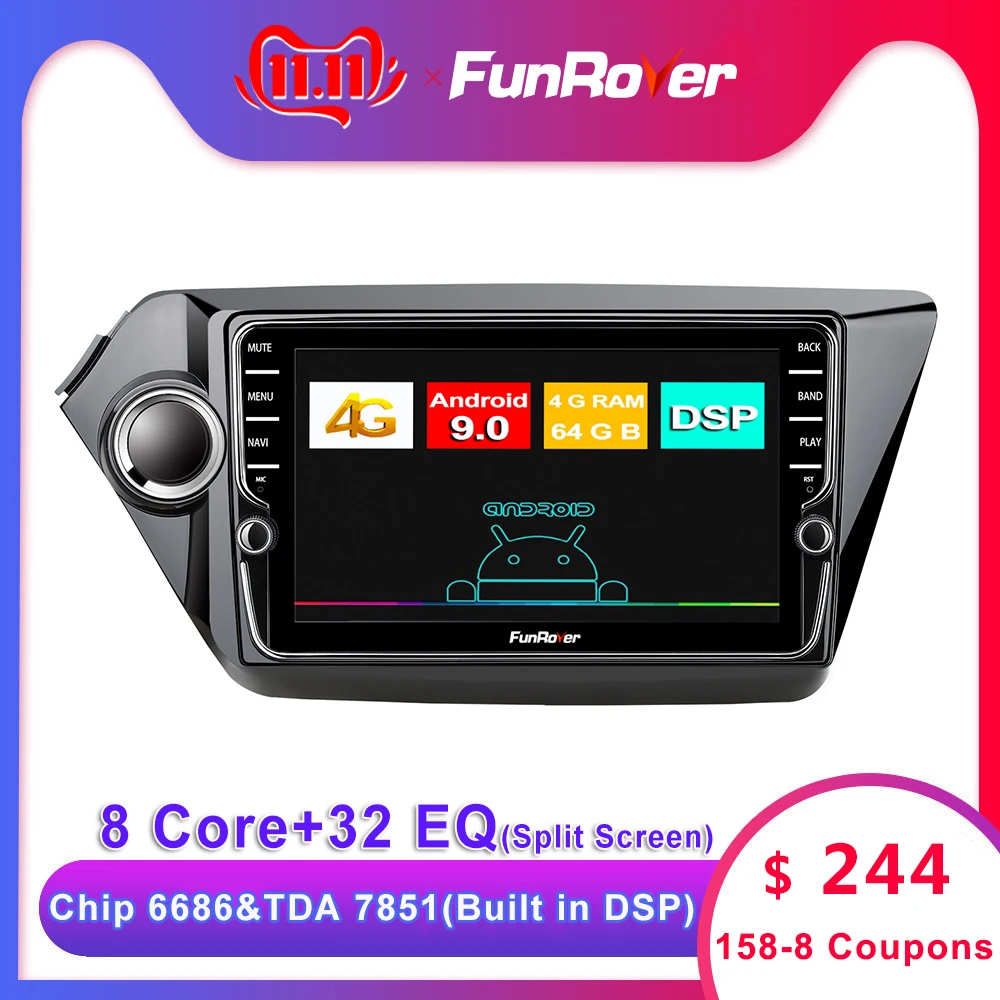 Discount Funrover 8 Core Android 9.0 2 din car radio Multimedia player for Kia Rio k2 2011-2016 dvd gps navigation autoradio navi DSP SIM 0 Discount Funrover 8 Core Android 9.0 2 din car radio Multimedia player for Kia Rio k2 2011-2016 dvd gps navigation autoradio navi DSP SIM 0