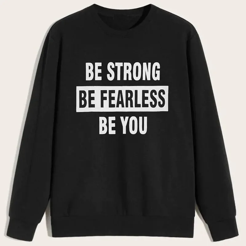 Be Strong Fearless You Sweatshirt Mon Life Strength Inspire Women Clothing Streetwear Girl Power Hipster Jumpers Drop Ship | Женская