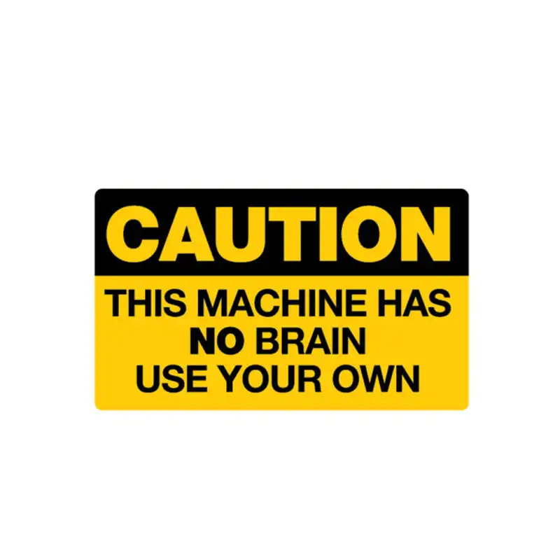 Car Sticker Warning Caution This Machine Has No Brain Use Your Own Pvc Decals For Bmw Vw Audi Gti Skoda 12cm 7cm Aliexpress