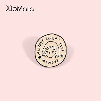 

Always Sleeping Club Remeber Enamel Pin Meme Funny Lazy Always Tired Round Badge Brooches Lapel Pin For Friends Gifts