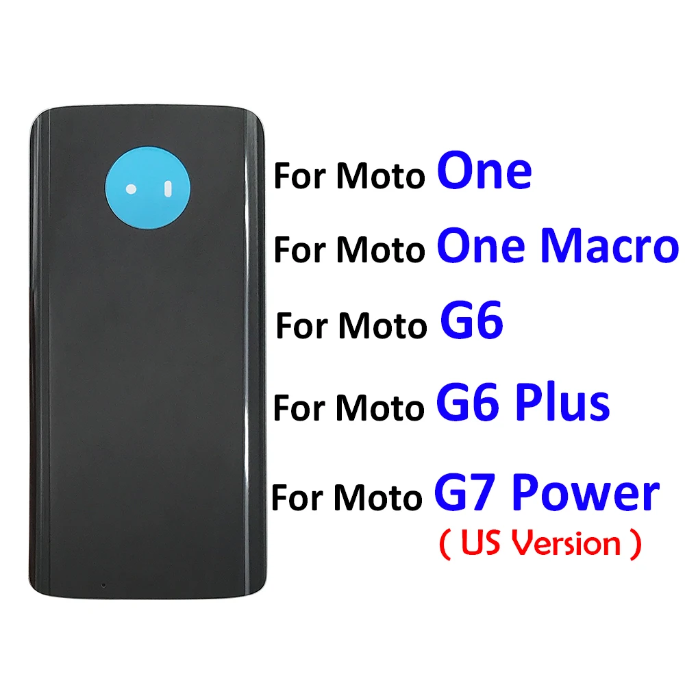 

New Battery Back Cover Housing Case Rear Cover Replace Parts For Motorola Moto One / G6 Plus / G7 Power / One Macro / G6 Play