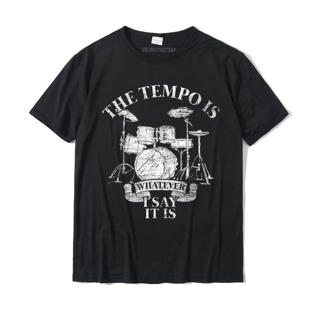 Casual Tshirts Wholesale Round Neck Casual 100% Cotton Boy Tops & Tees Printing Short Sleeve Tee-Shirt Top Quality The Tempo Is Whatever I Say It Is Drums T-Shirt__28095 black