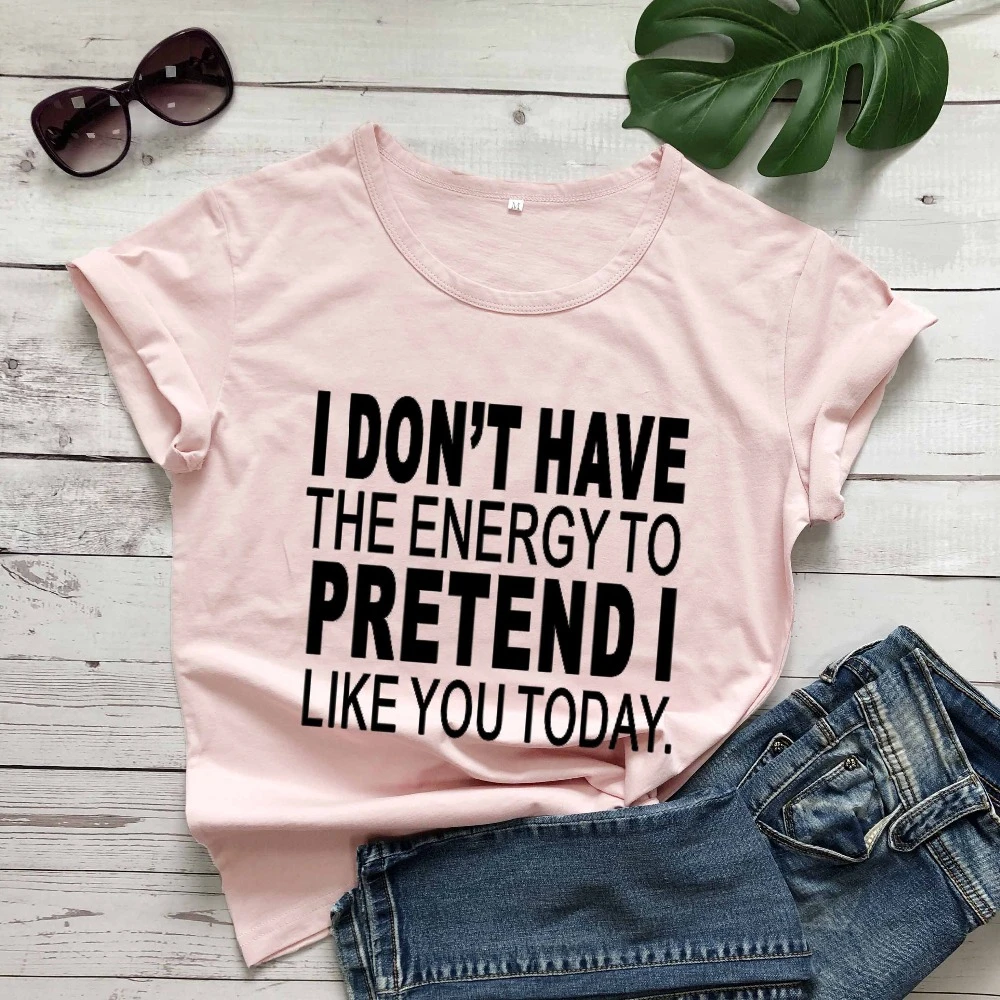 Camiseta "I Don't Have The Energy simule like you today" para blusas con eslogan informal puro, top con frase tumblr, L317|Camisetas| - AliExpress