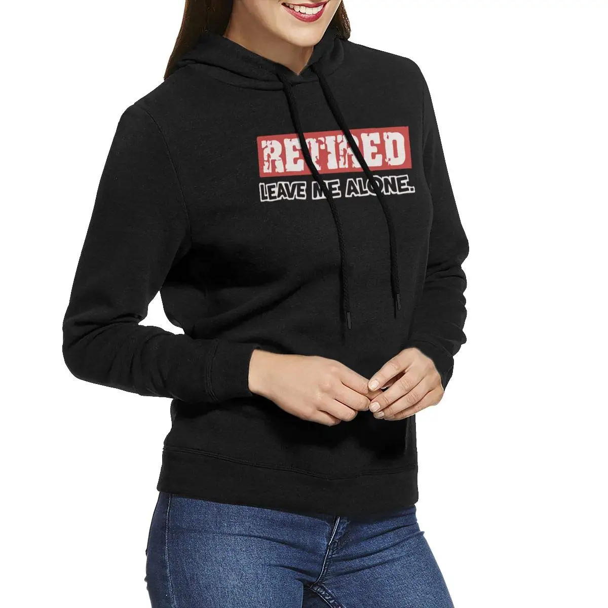 TSDFCWomens Fleece Pullover Hooded Print I'm Retired Leave Me Alone Sweatshirt |