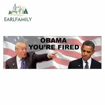

EARLFAMILY 15cm x 5.1cm for Donald Trump President OBAMA YOU'RE FIRED Sign Fine Decal Funny Car Stickers Bumper Trunk Graphics