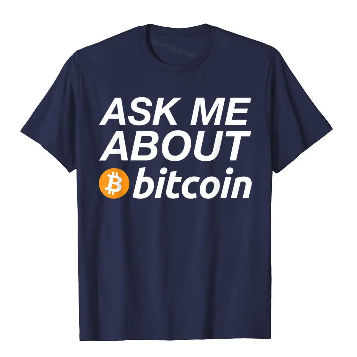 Ask Me About Bitcoin Funny Digital Currency Humor T-Shirt__B13462navy