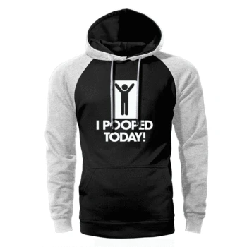 

Hoodies Men I Pooped Today Funny Hipster Raglan Street Wear Graphic Sweatshirt New Style Spring Autumn Fleece Print Sportswear
