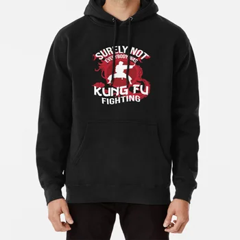 

Surely Not Everybody Was Kung Fu Fighting Hoodie Kung Fu Kung Fu Master Kung Fu Fighter Surely Not Everybody Was Kung Fu