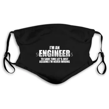 

Im An Engineer To Save Time Lets Just Assume Im Never Wrong Christmas on Sale Men's Women's Mouth Mask Filter