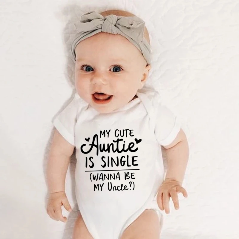 My Cute Auntie Is Single Wanna Be My Uncle Funny Baby Bodysuits Cotton Short Sleeve Baby Boys Girls Onesies Infant Rompers 2