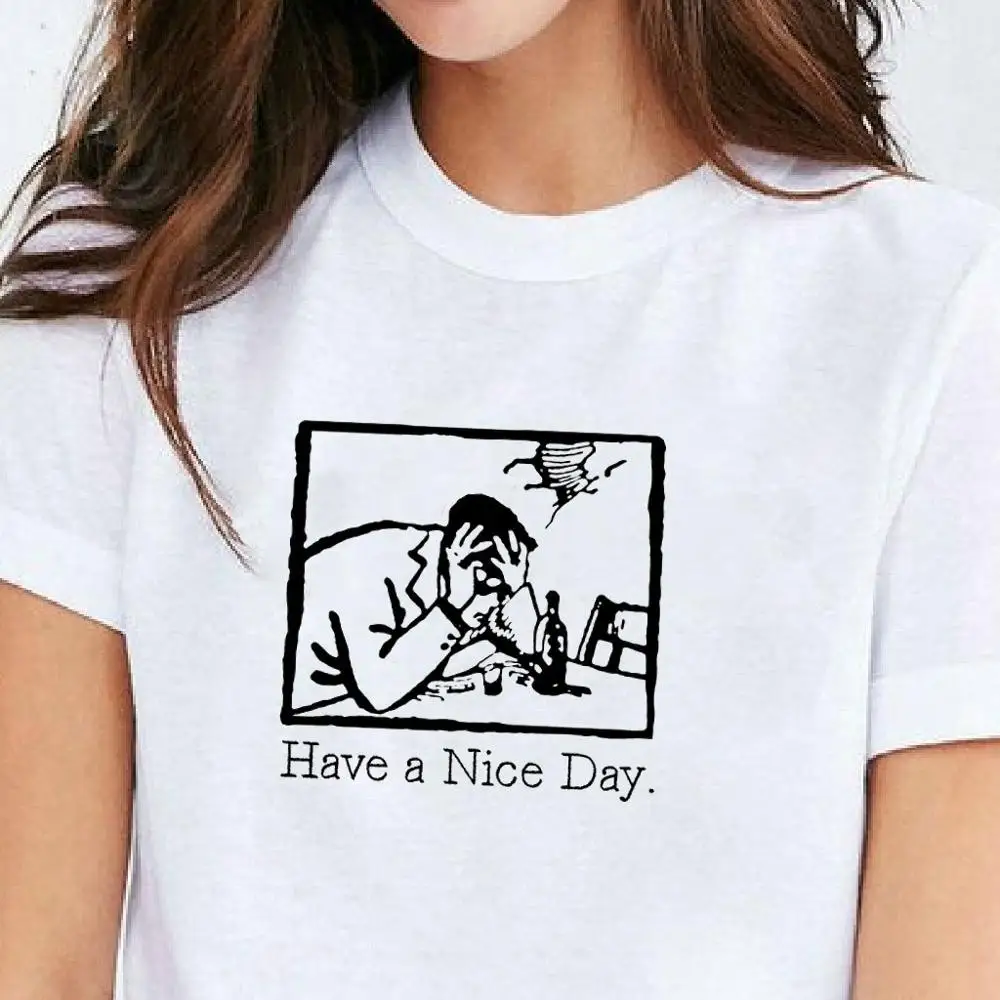 

Streetwear Women Tshirts Have A Nice Day Harajuku Grunge Graphic Tee O-neck Short Sleeve Casual Printed Oversized T Shirt