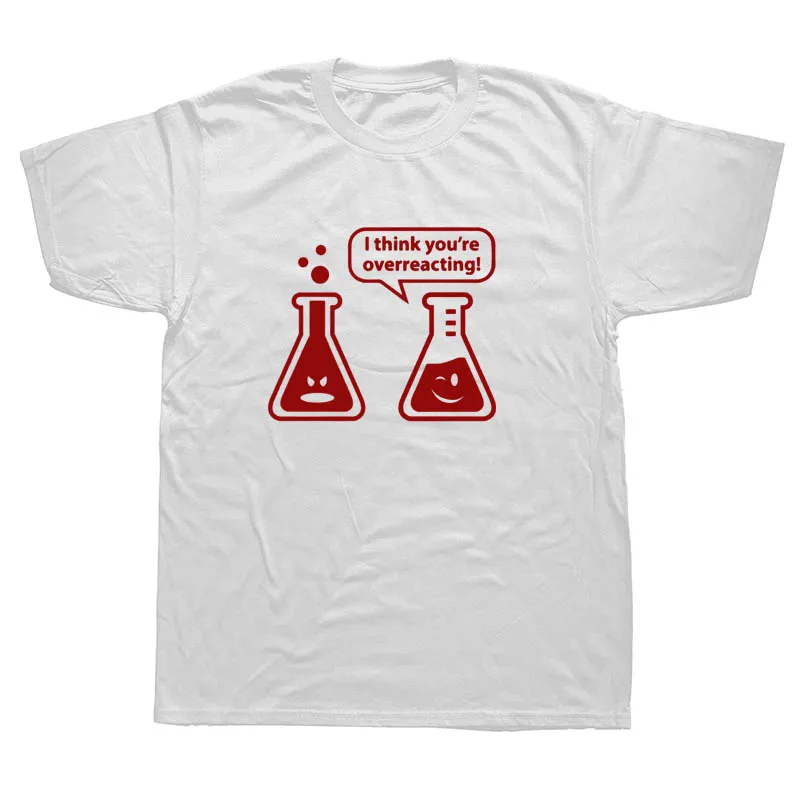 Мужская футболка с изображением животных Цифровая надписью You're Overreacting Chemistry Humor